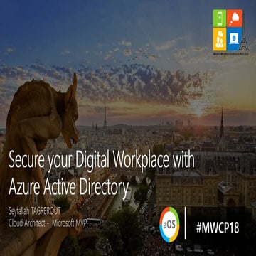2018-10-18 J2 7D - Sécuriser votre Digital Workplace avec Azure AD - Seyfalla...