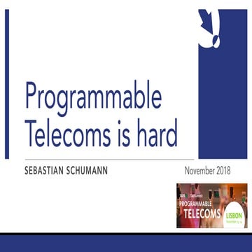 Programmable Telecoms is HARD! Working on the toughest transformation in Tele...