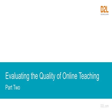 Brightspace Webinar - Feb 13, 2018 - Evaluating Quality of Online Teaching
