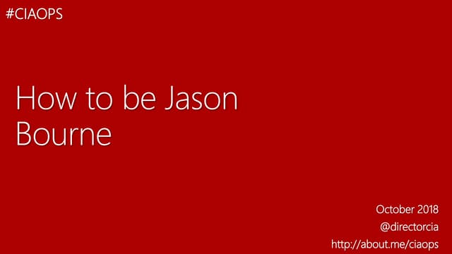 How to be Jason Bourne