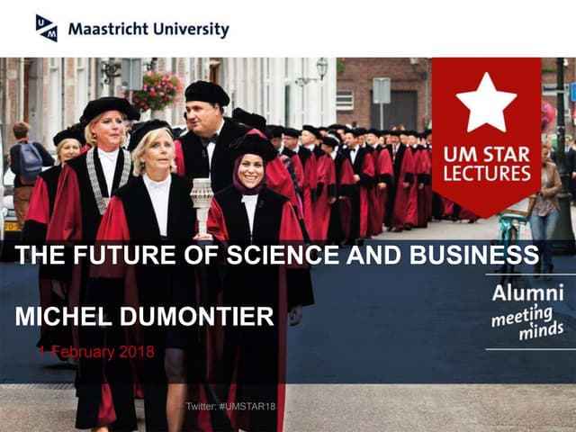 The future of science and business - a UM Star Lecture