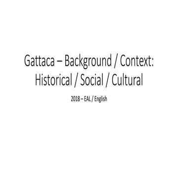 Gattaca - Historical - Social - Cultrual Background - Key dates and events pr...
