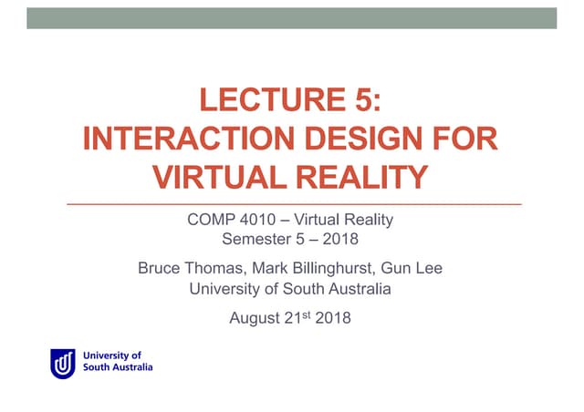 COMP 4010 - Lecture 5: Interaction Design for Virtual Reality