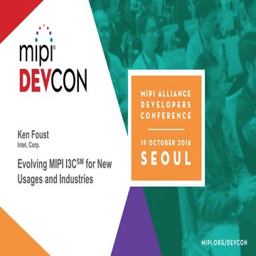 MIPI DevCon Seoul 2018: Evolving MIPI I3C for New Usages and Industries
