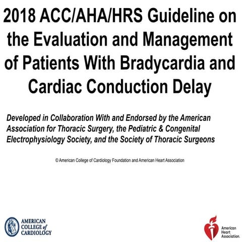 2018 ACC/AHA/HRS Guidelines on Bradycardia and Cardiac Conduction Delay ...