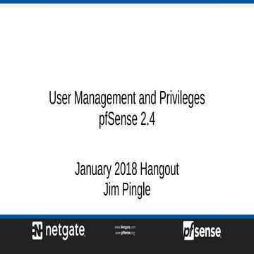 User Management and Privileges on pfSense 2.4 - pfSense Hangout January 2018