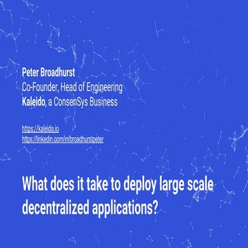 What does it take to deploy large scale decentralized applications?