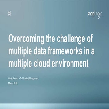 Overcoming the challenges of multiple data frameworks in a multiple cloud env...