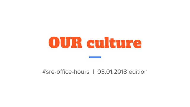 What is OUR Culture?