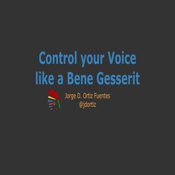 Control your Voice like a Bene Gesserit