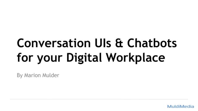 Chatbots and Conversational UIs for your workplace