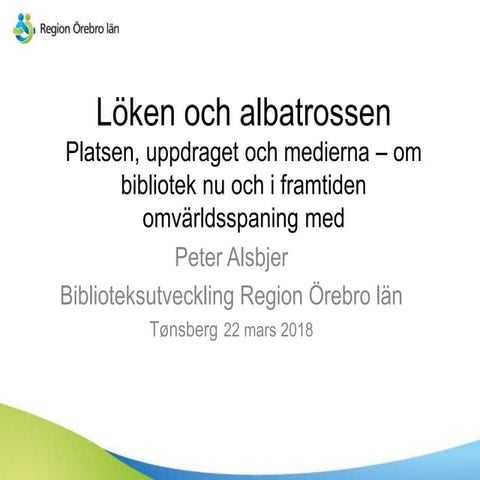 Bibliotek nu och i framtiden Tönsberg 22 mars 2018