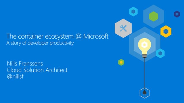 The container ecosystem @ MicrosoftA story of developer productivity