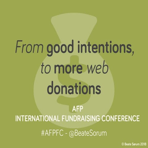 From good intentions to more web donations, AFP International Fundraising Conference NOLA 2018