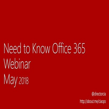 May 2018 Office 365 Need to Know Webinar
