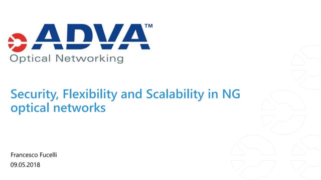 Next Gen Optical Network: Scalability, Flexibility and Security