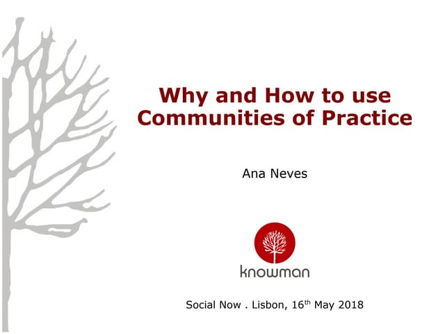 Why and How to use Communities of Practice