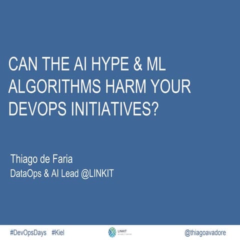 devopsdays Kiel 2018 - Can the AI hype & ML algorithms harm your devops initi...