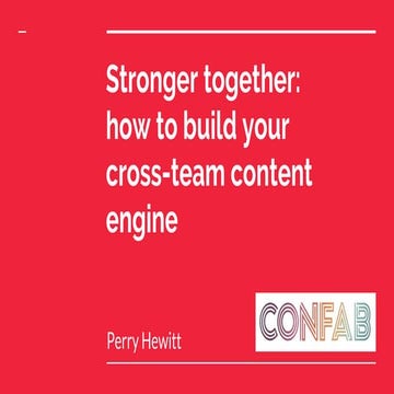 Stronger together:  how to build your cross-team content engine
