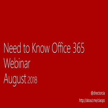 August 2018 Office 365 Need to Know webinar
