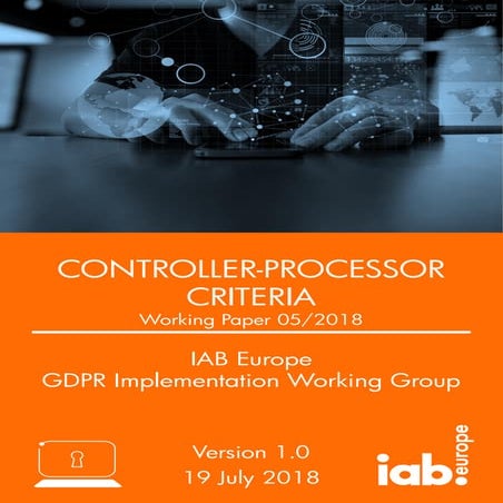  IAB Europe GIG: Working Paper on Controller - Processor Criteria (reupload)