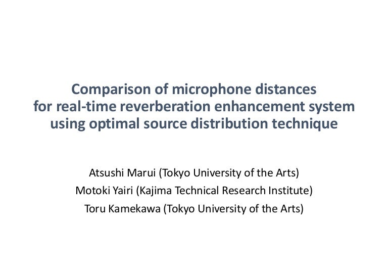 Comparison Of Microphone Distances For Real Time Reverberation Enhanc