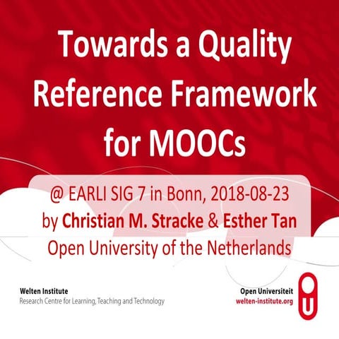 2018-08-23 EARLI Conference in Bonn Quality Reference Framework for MOOCs Str...