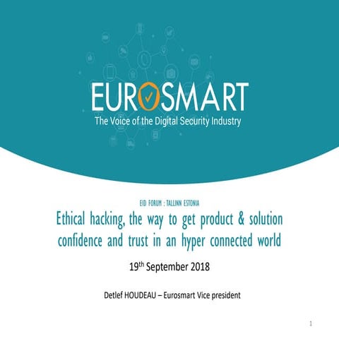 Ethical hacking, the way to get product & solution confidence and trust in an...