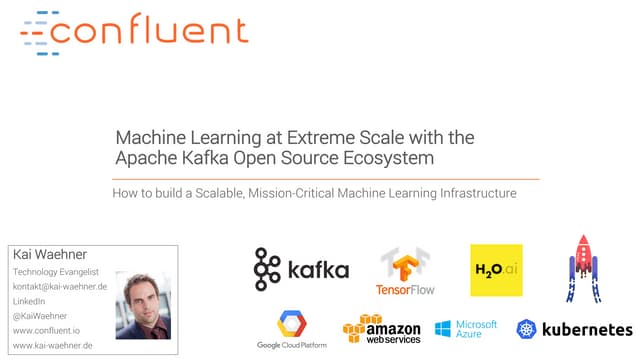 Apache Kafka Open Source Ecosystem for Machine Learning at Extreme Scale (Apa...