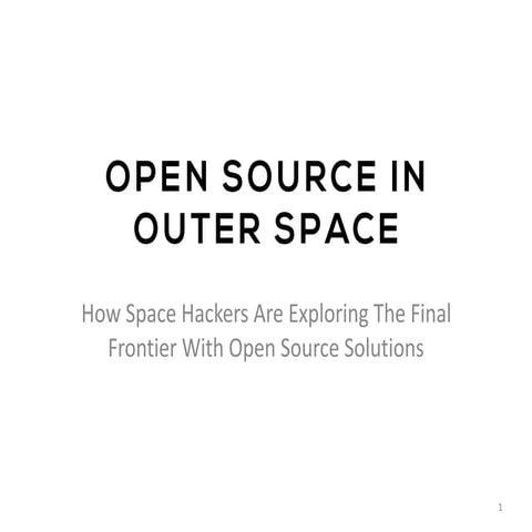 Open Source In Outer Space: How Space Hackers Are Exploring The Final Frontie...