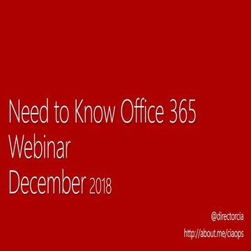 December 2018 Office 365 Need to Know Webinar