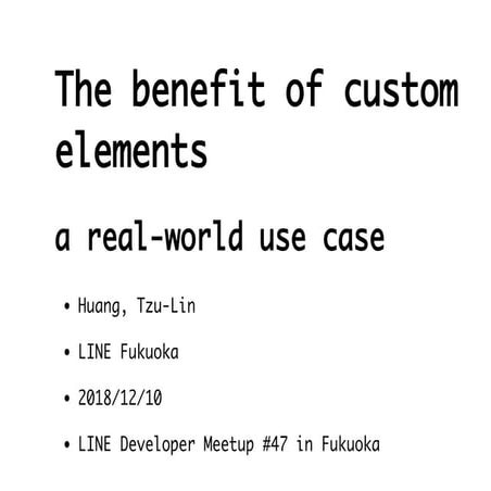 The benefit of custom elements: a real use case