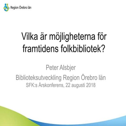 Vilka är möjligheterna för framtidens folkbibliotek?