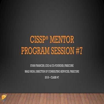 2018 FRSecure CISSP Mentor Program- Session 7
