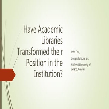 Have academic libraries transformed their position in the institution? - John...