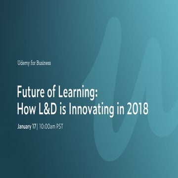 Future of Learning: How L&D Is Innovating in 2018