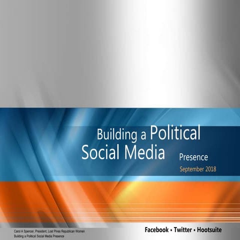 Building a Political Social Media Presence - 2018 (Facebook)