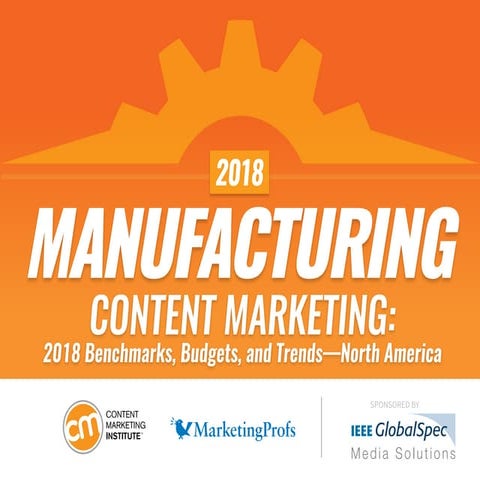 2018 Manufacturing Content Marketing: 2018 Benchmarks, Budgets, and Trends - ...