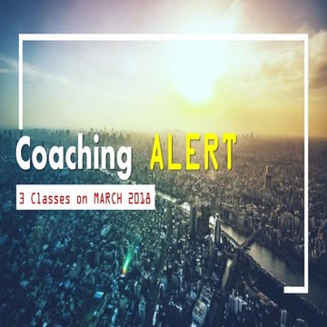 COACHING Alert : 3 Classes on March 2018