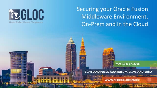 Securing your Oracle Fusion Middleware Environment, On-Prem and in the Cloud