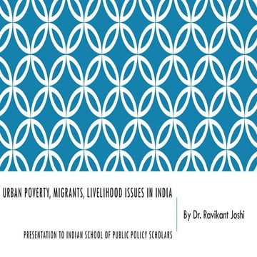 Urban Poverty, Migrants, Livelihood Issues in India