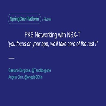 PKS Networking with NSX-T: You Focus on your App, We'll Take Care of the Rest!