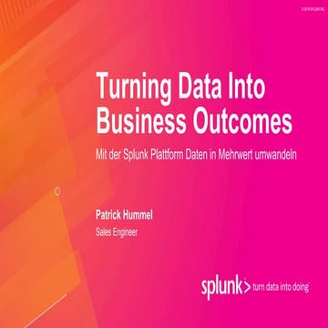 Splunk Discovery Köln - 17-01-2020 - Turning Data Into Business Outcomes