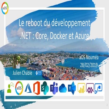 2019-02-28 aOS Noumea - 2 - Dev - Revolution .NET Core Docker Azure - Julien ...