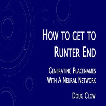 How to get to Runter End: Generating English placenames with a neural network