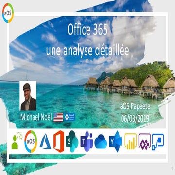 2019-03-06 aOS Papeete - 2 - Office 365 a detailed analysis - Michael Noel 
