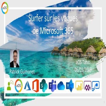 2019-03-06 aOS Papeete - 7 - Surfer sur les vagues Microsoft 365 - Patrick Gu...