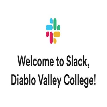 Welcome to Slack, Diablo Valley College!