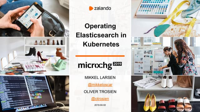 Operating Elasticsearch in Kubernetes - microXchg Berlin 2019