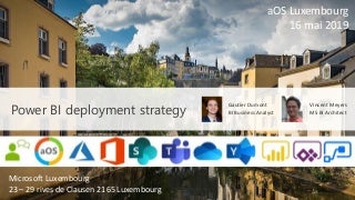 2019-05-16 aOS Luxembourg - 4 - Quelle stratégie adopter pour déployer Power BI- Gautier Dumont - Vincent Meyers